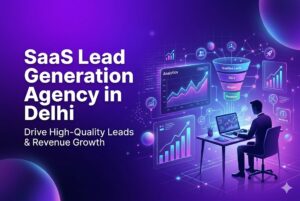 SaaS lead generation agency in Delhi