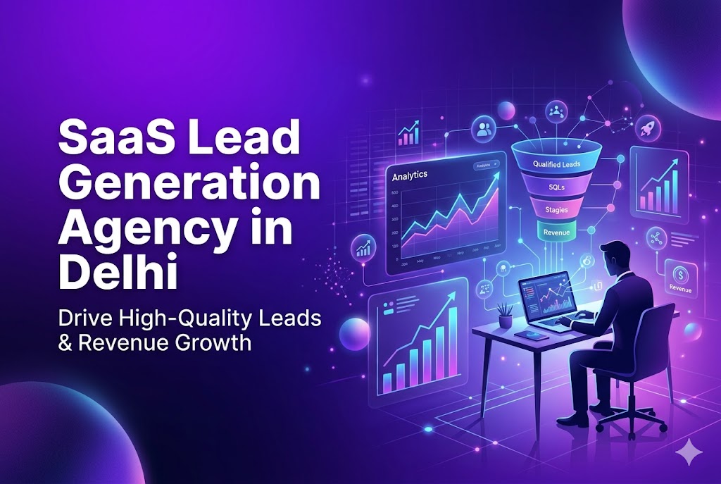 SaaS lead generation agency in Delhi